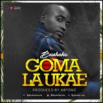 Bushoke – Goma La Ukae