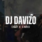 Dj Davizo ft Big Chipi X Chley & G Nako – Chipii