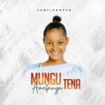 Jamila Dotto – Mungu Amefanya Tena