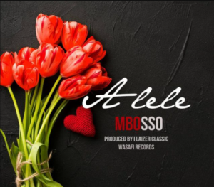 Mbosso – Alelee
