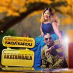 Saida Karoli ft Hanson Baliruno – Akatambala