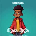 Sheshe – Mara moja