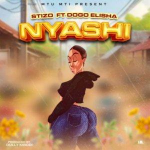 Stizo ft Dogo Elisha – Nyasi