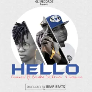 Chemical ft Stamina X Baraka Da Prince – Hello