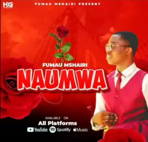 Fumau Mshairi – Naumwa