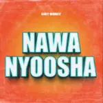 Gigy Money – Nawanyoosha