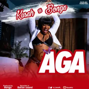 Kusah ft Bonga – Aga