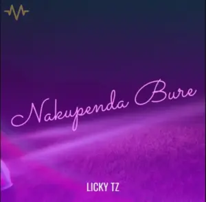 Licky Tz – Nakupenda Bure