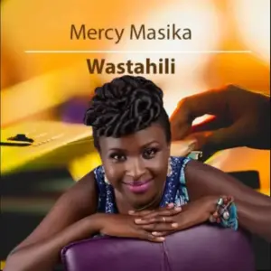 Mercy Masika – Wastahili