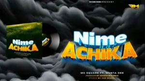 Mg Square ft Munta Dee – Nimeachika