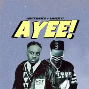Obriz ft Baddest 47 – Ayee