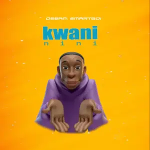 Ossam Smartboi – Kwani nini