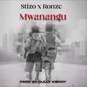 Stizo ft Ronze – Mwanangu
