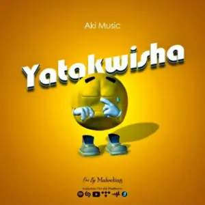 Aki Music – Yatakwisha