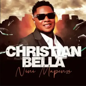 Christian Bella – Nini Mapenzi