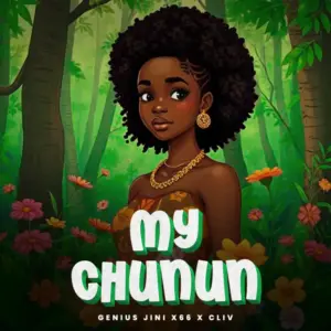 GeniusJini X66 ft Cliv – My Chunun
