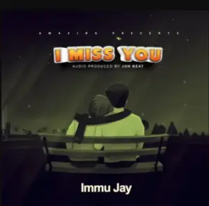 Immu Jay – I miss You