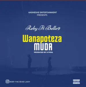 Reby ft Belle 9 – Wanapoteza muda