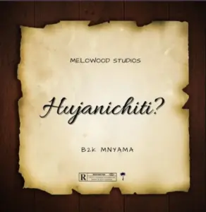 B2k Mnyama – Hujanichiti