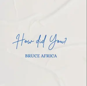 Bruce africa – How Did You