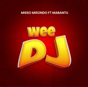 Misso Misondo ft Mabantu – Wee Dj