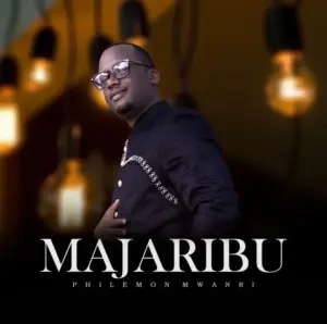 Philemon Mwanri – Majaribu