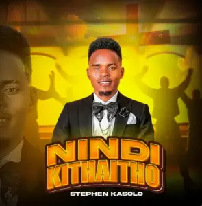 Stephen Kasolo – Nindi Kithaitho