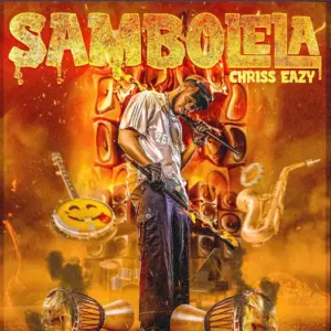 Chriss Eazy – Sambolela