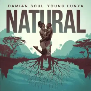 Damian Soul ft Young Lunya – Natural