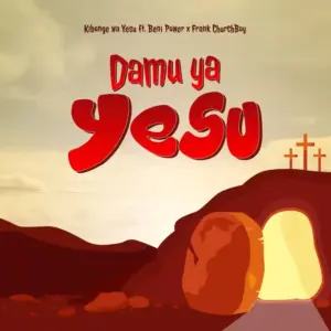 Kibonge Wa Yesu ft Frank Churchboy & Beni Power – Damu Ya Yesu