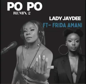  Lady Jaydee ft Frida Amani – Po Po (Remix)