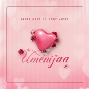 Lody Music ft Black Dobe – Umenijaa
