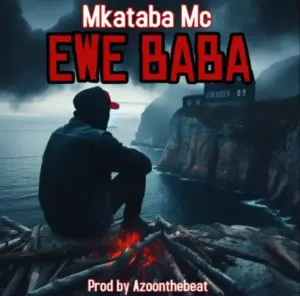 Mkataba Mc – Ewe Baba