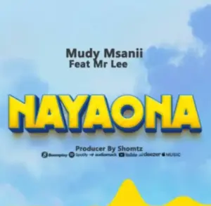 Mudy Msanii ft Mr Lee – Nayaona