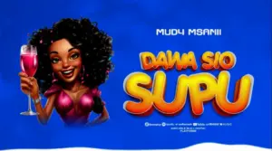  Mudy Msanii – Dawa sio Supu