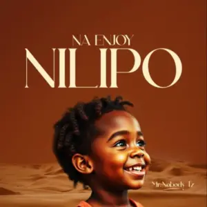 Nobody Tz – Naenjoy Nilipo