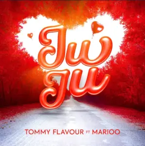 Tommy Flavour ft Marioo – Juju