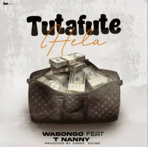 WaBongo ft T Nanny – Tutafute Ela