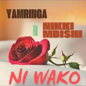 Yamringa ft Nikki Mbishi – Ni Wako