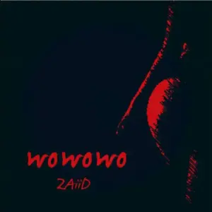 ZAiiD – Wowowo