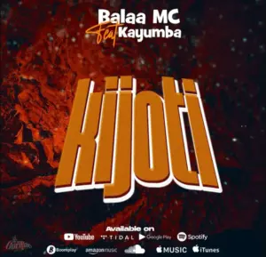 Balaa Mc ft Kayumba – Kijoti
