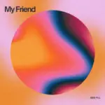My Friend