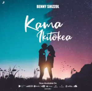 Benny Shizzol – Kama Ikitokea