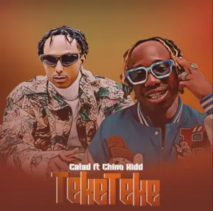 Calad ft Chino Kidd – Teke Teke