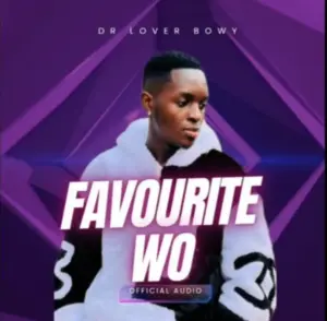 Dr Lover Bowy – Favourite Wo