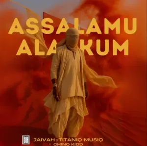 Jaivah X Chino Kidd x TitaniQ MusiQ – Assalamu Alaykum