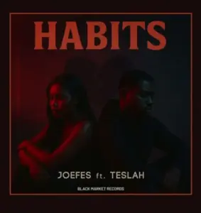 Joefes ft Teslah – Habits