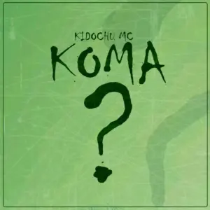 Kidochu Mc – Koma