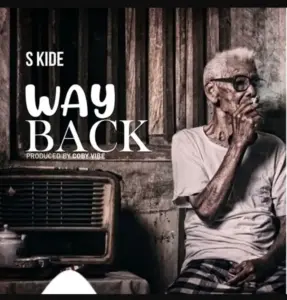 Audio | S Kide – Way Back | Download Mp3