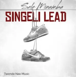 Audio | Sele Minamba – Singeli Lead | Download Mp3